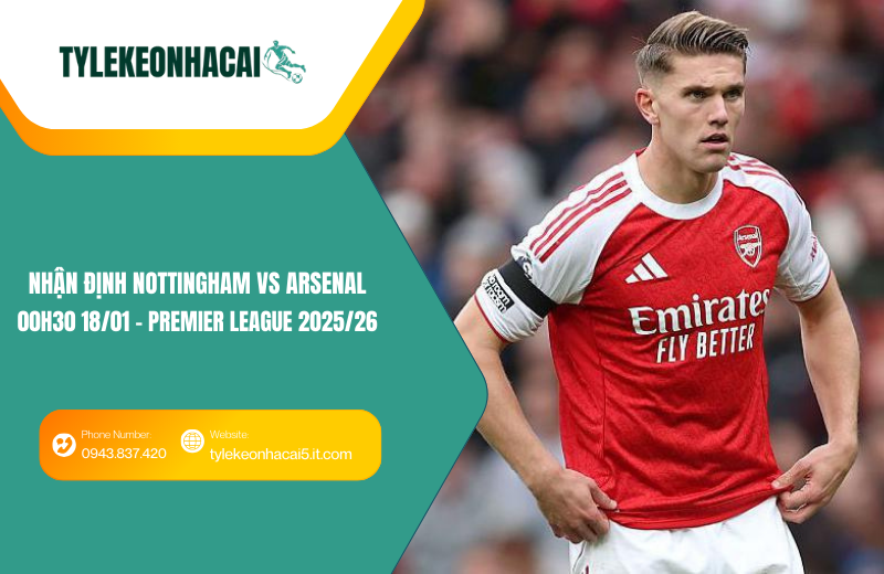 Đội hình dự kiến trước trận Nottingham vs Arsenal